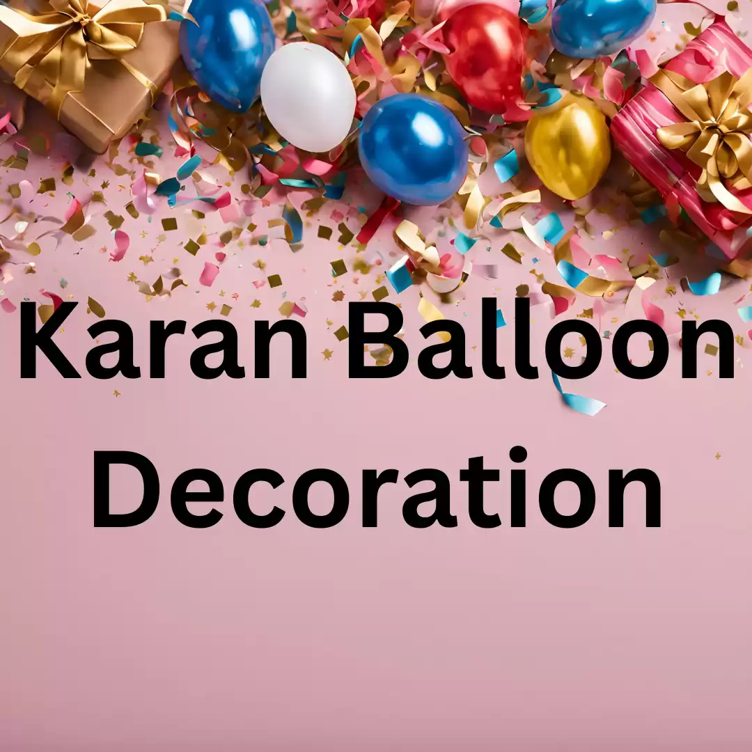 Karan Balloon Decoration
